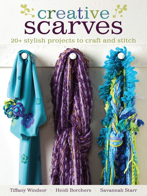 Title details for Creative Scarves by Tiffany M. Windsor - Available